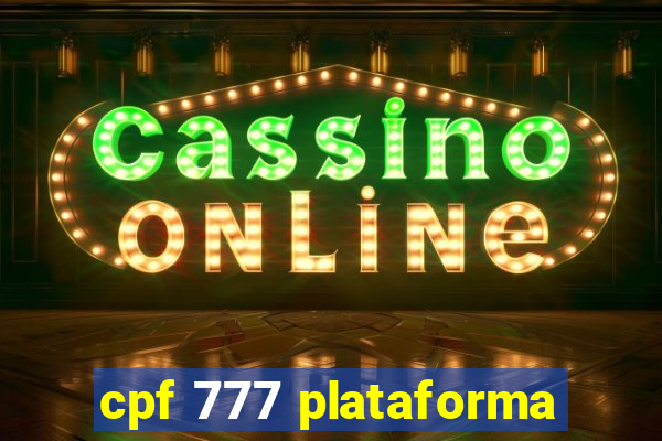 cpf 777 plataforma